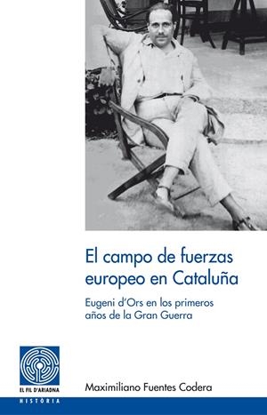 CAMPO DE FUERZAS EUROPEO EN CATALUÑA, EL | 9788497798716 | FUENTES CODERA, MAXIMILIANO