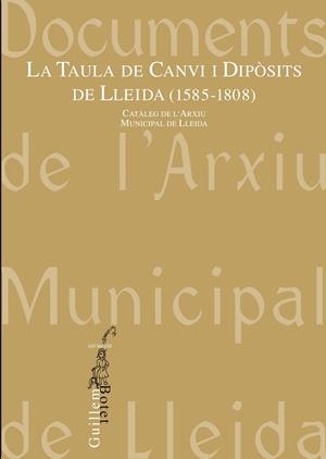 TAUDE CANVI I DIPÒSITS DE LLEIDA (1585-1808), LA | 9788497798839 | VARIOS AUTORES
