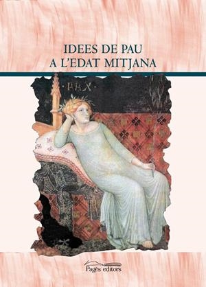 IDEES DE PAU A L'EDAT MITJANA | 9788497799874 | VARIOS AUTORES