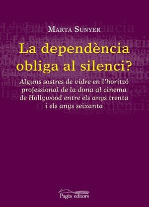 DEPENDÈNCIA OBLIGA AL SILENCI?, LA | 9788497798600 | SUNYER, MARTA