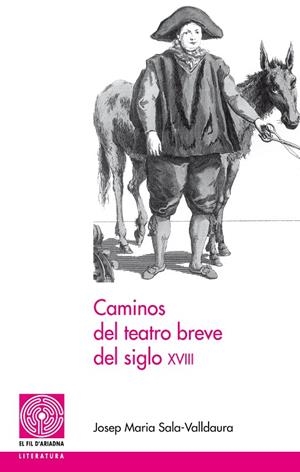 CAMINOS DEL TEATRO BREVE DEL SIGLO XVIII | 9788497799980 | SALA-VALLDAURA, JOSEP MARIA