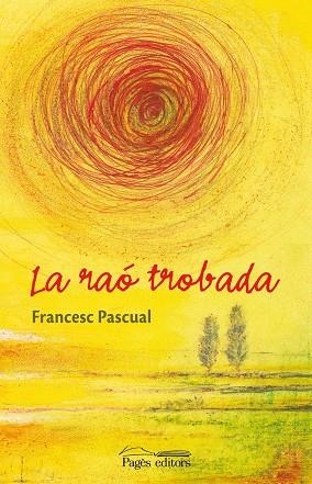 RAÓ TROBADA, LA | 9788499750033 | PASCUAL GREOLES, FRANCESC
