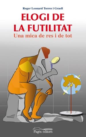 ELOGI DE LA FUTILITAT | 9788499750071 | TORRES GRAELL, ROGER LEONARD