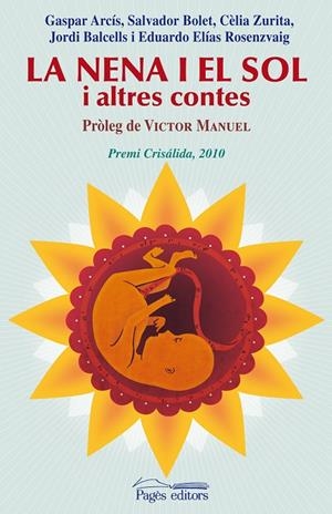 NENA I EL SOL I ALTRES CONTES, LA | 9788499750378 | ARCÍS, GASPAR / BOLET, SALVADOR / ROSENZVAIG, EDUARDO E. / ZURITA, CÈLIA / BALCELLS, JORDI