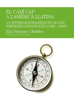 CAMÍ CAP A L'AMÈRICA LLATINA, EL | 9788499750415 | SERRANO ROBLES, ELOI