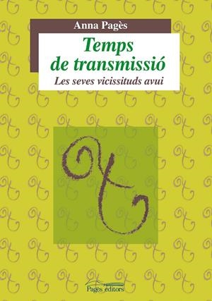 TEMPS DE TRANSMISSIÓ | 9788499750606 | PAGÈS, ANNA