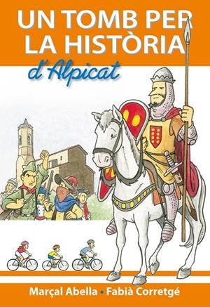 TOMB PER LA HISTÒRIA D'ALPICAT, UN | 9788499750972 | ABELLA, MARÇAL / CORRETGÉ, FABIÀ