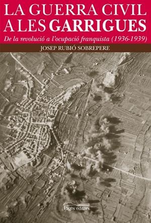 GUERRA CIVIL A LES GARRIGUES, LA | 9788499751887 | RUBIÓ SOBREPERE, JOSEP