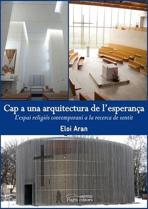 CAP A UNA ARQUITECTURA DE L'ESPERANÇA | 9788499752556 | ARAN SALA, ELOI