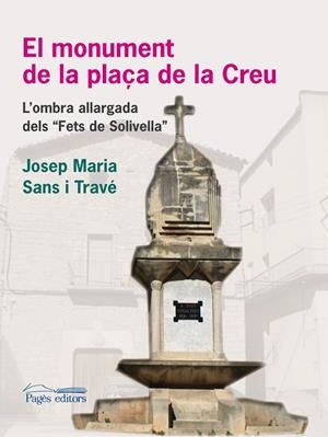 MONUMENT DE LA PLAÇA DE LA CREU, EL | 9788499752822 | SANS TRAVÉ, JOSEP MARIA