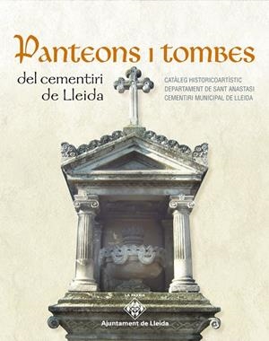 PANTEONS I TOMBES DEL CEMENTIRI DE LLEIDA | 9788499752921 | VARIOS AUTORES