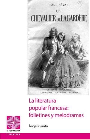 LITERATURA POPULAR FRANCESA, : FOLLETINES Y MELODRAMAS | 9788499753034 | SANTA BAÑERES, ÀNGELS
