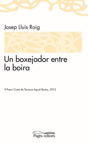 BOXEJADOR ENTRE LA BOIRA, UN | 9788499753256 | ROIG SALA, JOSEP LLUÍS