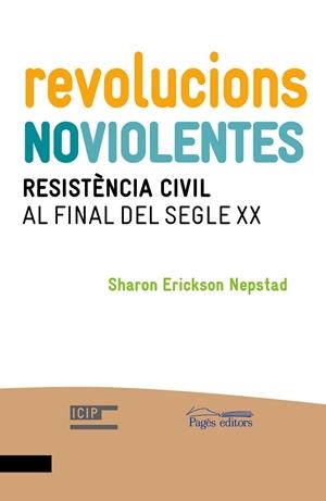 REVOLUCIONS NOVIOLENTES | 9788499754123 | ERICKSON NEPSTAD, SHARON
