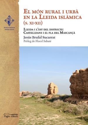 MÓN RURAL I URBÀ EN LA LLEIDA ISLÀMICA S. XI-XII, EL | 9788499754352 | BRUFAL SUCARRAT, JESÚS