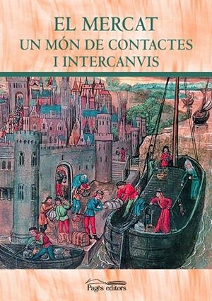 MERCAT, EL. UN MÓN DE CONTACTES I INTERCANVIS | 9788499755106 | VARIOS AUTORES