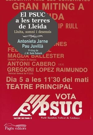 PSUC A LES TERRES DE LLEIDA, EL | 9788499755069 | JARNE MÒDOL, ANTONIETA / JUVILLÀ BALLESTER, PAU