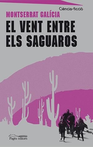 VENT ENTRE ELS SAGUAROS, EL | 9788499755250 | GALÍCIA GÒRRIZ, MONTSERRAT