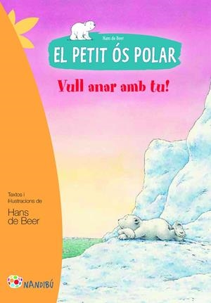 PETIT ÓS POLAR, EL. VULL ANAR AMB TU! | 9788499755465 | DE BEER, HANS