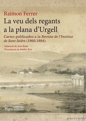 VEU DELS REGANTS A PLANA D'URGELL, LA | 9788499755496 | FERRER, RAIMON