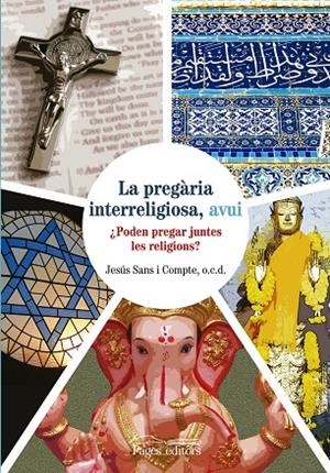PREGÀRIA INTERRELIGIOSA, AVUI, LA | 9788499755649 | SANS COMPTE, JESÚS