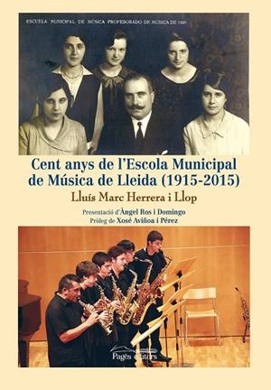 CENT ANYS DE L'ESCOLA MUNICIPAL DE MÚSICA DE LLEIDA (1915-2015) | 9788499755861 | HERRERA I LLOP, LLUÍS MARC