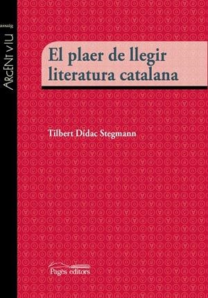 PLAER DE LLEGIR LITERATURA CATALANA, EL | 9788499757483 | STEGMANN, TILBERT DÍDAC