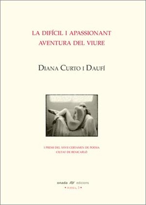 DIFÍCIL I APASSIONANT AVENTURA DEL VIURE, LA | 9788496623255 | CURTO I DAUFÍ, DIANA