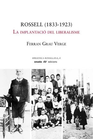 ROSSELL (1833-1923). LA IMPLANTACIÓ DEL LIBERALISME | 9788496623118 | GRAU VERGE, JOAN FERRAN