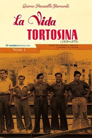 VIDA TORTOSINA (1939-1979) VOL II, LA | 9788415221371 | PANISELLO GAMUNDI, QUIMO