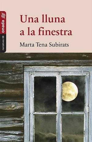 LLUNA A LA FINESTRA, UNA | 9788417638832 | TENA SUBIRATS, MARTA
