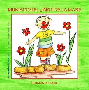 MUNIATTO I EL JARDÍ DE LA MARE | 9788415221326 | BESOLÍ MONTSERRAT, OLGA