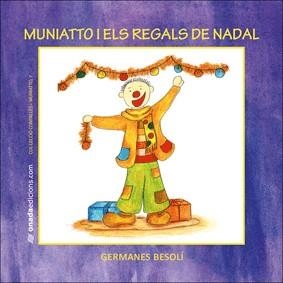 MUNIATTO I ELS REGALS DE NADAL | 9788496623484 | BESOLÍ MONTSERRAT, OLGA