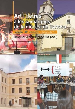ART I LLETRES A LES COMARQUES DE LA DIÒCESI DE TORTOSA | 9788496623170 | PRADILLA CARDONA, MIGUEL ÀNGEL