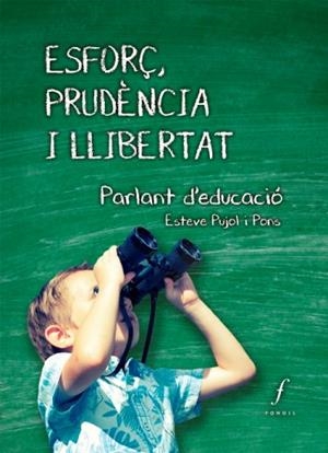 ESFORÇ, PRUDÈNCIA I LLIBERTAT | 9788494375491 | PUJOL I PONS, ESTEVE