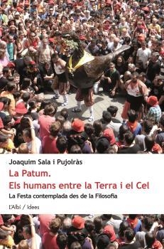 PATUM, LA. ELS HUMANS ENTRE LA TERRA I EL CEL | 9788415269922 | SALA I PUJOLRÀS, JOAQUIM