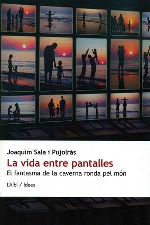 VIDA ENTRE PANTALLES, LA | 9788415269250 | SALA I PUJOLRÀS, JOAQUIM