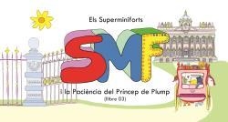 SUPERMINIFORTS I LA PACIÈNCIA DEL PRÍNCEP DE PLUMP, ELS | 9788496786745 | PRENAFETA I TORRES, EVA