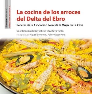 COCINA DE LOS ARROCES DEL DELTA DEL EBRO, LA | 9788416505357 | ASOCIACIÓN LOCAL DE LA MUJER DE LA CAVA