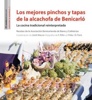 MEJORES PINCHOS Y TAPAS DE LA ALCACHOFA DE BENICARLÓ, LOS | 9788416505272 | ASOCIACIÓN BENICARLANDA DE BARES Y CAFETERÍA