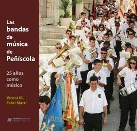 BANDA DE MÚSICA DE PEÑÍSCOLA, LA | 9788496623279 | ESBRÍ MARTÍ, VICENT
