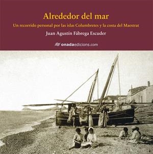 ALREDEDOR DEL MAR | 9788415896166 | FÁBREGA ESCUDER, JUAN AGUSTÍN