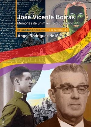 JOSÉ VICENTE BORRÁS. MEMORIAS DE UN MAESTRO REPUBLICANO | 9788415221289 | RODRÍGUEZ DE MIER, ÁNGEL