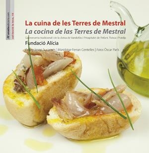 CUINA DE LES TERRES DE MESTRAL, LA / LA COCINA DE LAS TERRES DE MESTRAL | 9788415896357 | FUNDACIÓ ALÍCIA