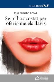 SE M'HA ACOSTAT PER OFERIR-ME ELS LLAVIS | 9788494350405 | MORERA, PIUS