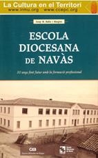 ESCOLA DIOCESANA DE NAVÀS. 50 ANYS FENT FUTUR AMB LA FORMACIÓ PROFESONAL | 9788487618567 | BADIA, JOSEP Mª