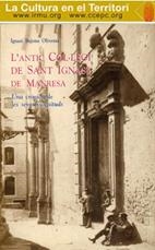 ANTIC COL·LEGI DE SANT IGNASI DE MANRESA, L' | 9788487618352 | BAJONA, IGNASI