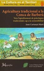 AGRICULTURA TRADICIONAL A LA CONCA DE BARBERÀ, VERS L'APROFITAMENT DE PRÀCTIQUES | 9788492347315 | CARTANYÀ MARTÍ, JOAN