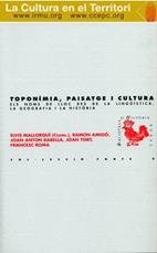 TOPONÍMIA, PAISATGE I CULTURA | 9788493523183 | MALLORQUÍ, E. / AMIGÓ, R. / RABELLA, J. A.
