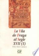 VILA DE FRAGA AL SEGLE XVII (I), LA | 9788487861031 | OTERO CARRASCO, FÉLIX